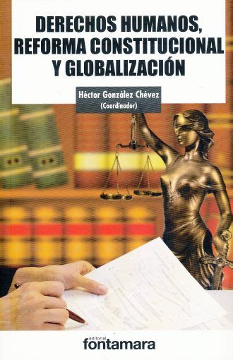 Derechos Humanos Reforma Constitucional Y Globalizacion Gonzalez