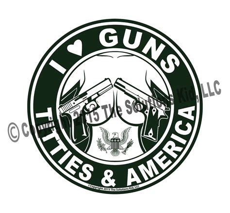I Love Guns Titties And America Decal Etsy