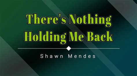 Shawn Mendes There S Nothing Holding Me Back Lyric Video [hd] [hq