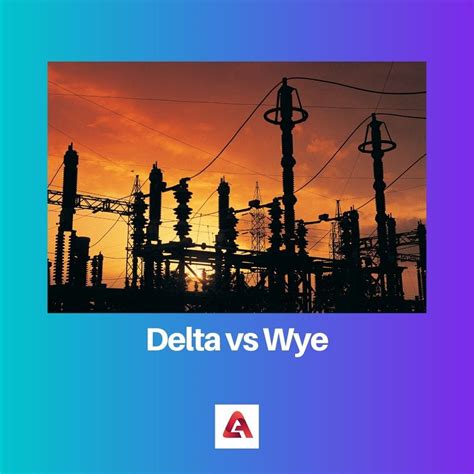 delta  wye difference  comparison