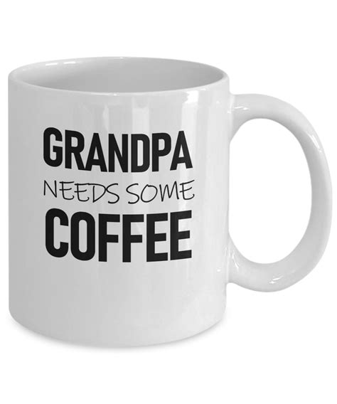 Coffee Mug Grandpa Needs Some Coffee Ebay