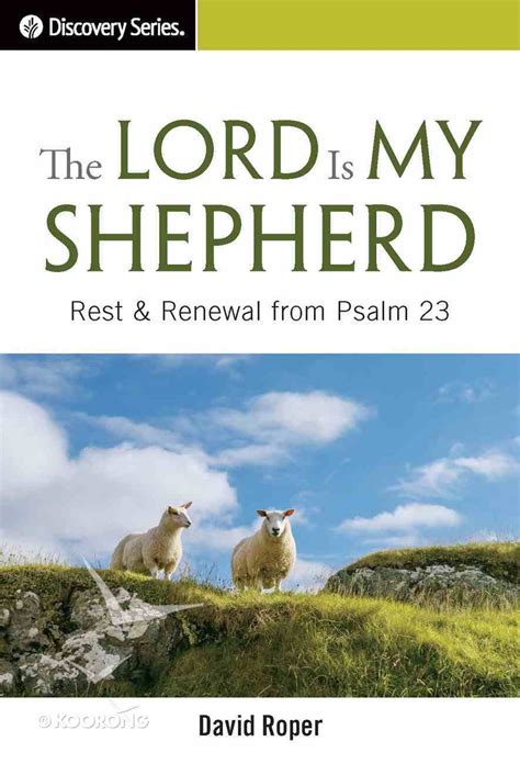 The Lord Is My Shepherd The Discovery Series By David Roper Koorong