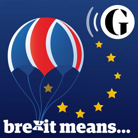 guardians brexit means   guardian  apple podcasts