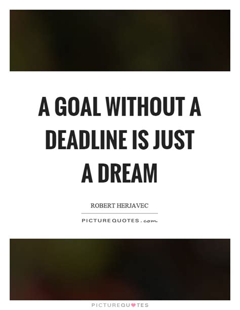 deadline quotes deadline sayings deadline picture quotes