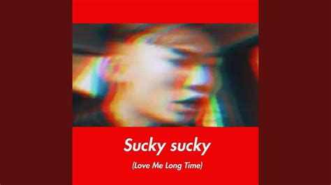 Sucky Sucky Love Me Long Time Lümi Shazam