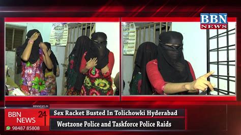 Sex Racket Busted In Tolichowki Westzone Police And