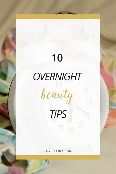 10 Overnight Beauty Tips Love Telina