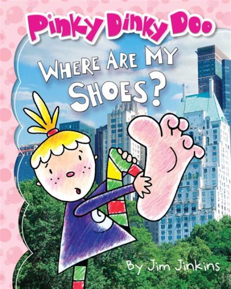 Where Are My Shoes Pinky Dinky Doo Series By Jim