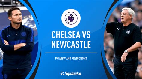 chelsea  newcastle prediction preview team news