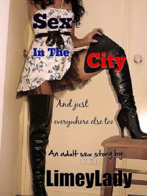 Sex In The City By Limey Lady Nook Book Ebook Barnes