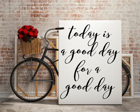 today   good day   good day inspirational quote black