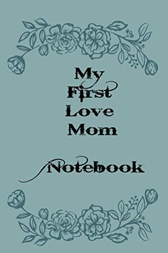 my first love mom notebook sadie is the most unconditionally loving