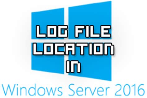log file location windows server  rootusers