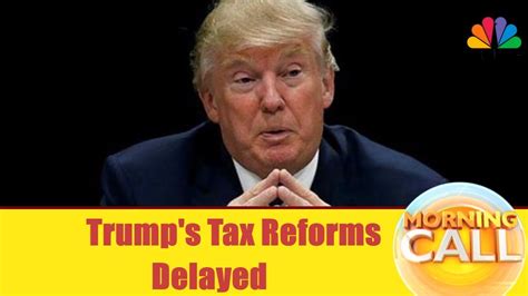 donald trumps tax reforms delayed banking shares hit business news today cnbc awaaz youtube