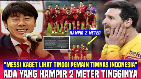 🔴messi Kaget Lihat Tinggi Badan Pemain Timnas Indonesia Ada Yg Hampir 2