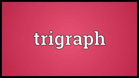 trigraph meaning youtube