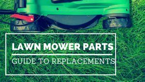 lawn mower parts guide  replacement parts