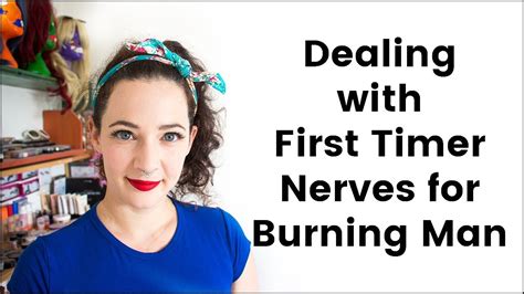 dealing with first timer nerves at burning man youtube