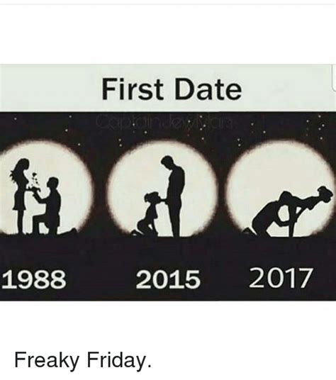first date 1988 2015 2017 freaky friday friday meme on sizzle