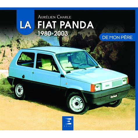 la fiat panda de mon père editions etai dept livres