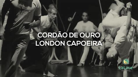 London Capoeira Cordão De Ouro Youtube