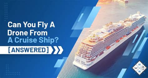 fly  drone   cruise ship answered