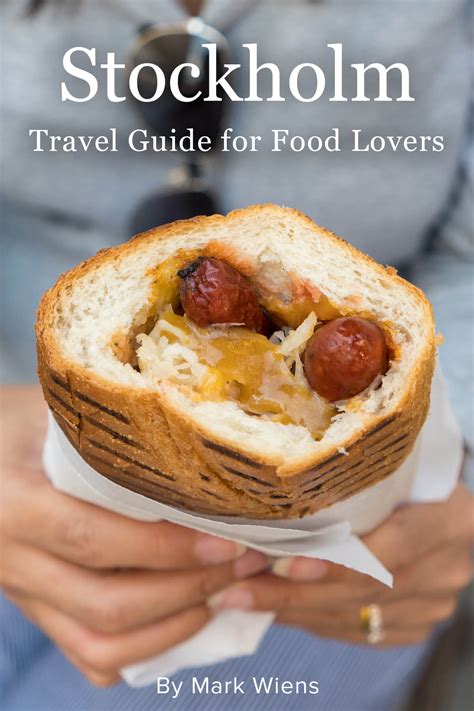 The Ultimate Stockholm Travel Guide For Food Lovers