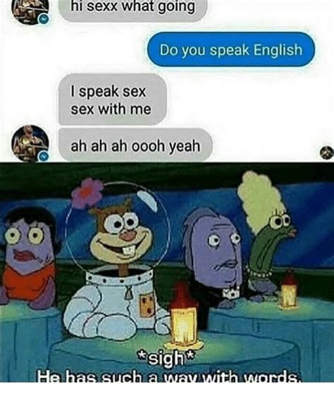 Hi Sexx What Going Do You Speak English I Speak Sex Sex With Me Ah Ah