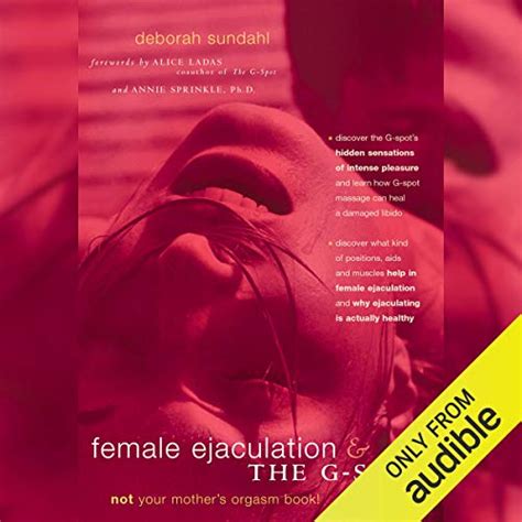 female ejaculation and the g spot not your mother s orgasm book