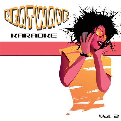 Heatwave Karaoke Vol 2 Album By Sing Karaoke Sing Spotify