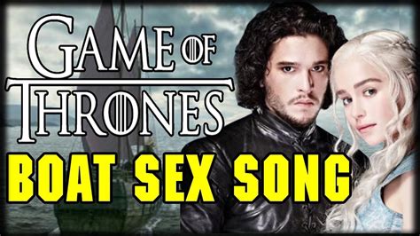game of thrones season 7 jon and daenerys boat sex song