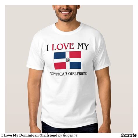 I Love My Dominican Girlfriend T Shirt Zazzle Bowling T Shirts