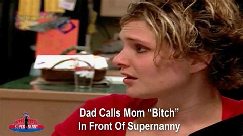 Dad Calls Mom A Bitch In Front Of Supernanny Supernanny Youtube