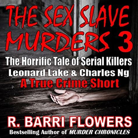 the sex slave murders 3 the horrific tale of