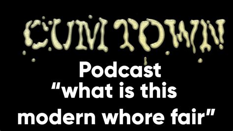What Is This Modern Whore Fair 11 10 2019 Cum Town Premium Ep 157