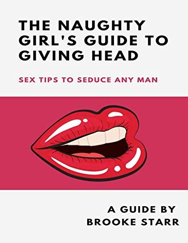 9781096963448 The Naughty Girls Guide To Giving Head Sex Tips To