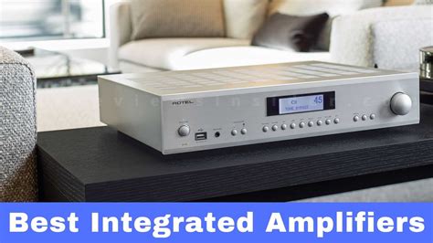 integrated stereo amplifiers    ultimate buyers guide