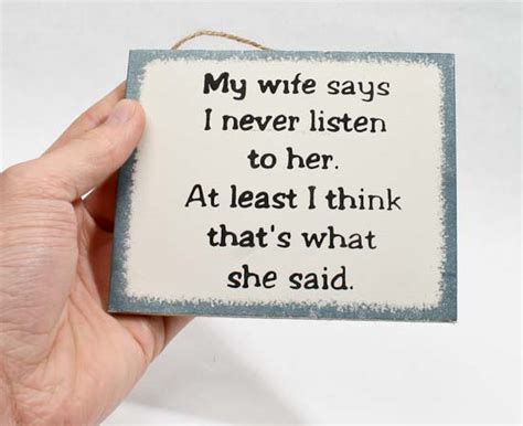 My Wife Says I Never Listen To Her Wood Sign With Magnet Home