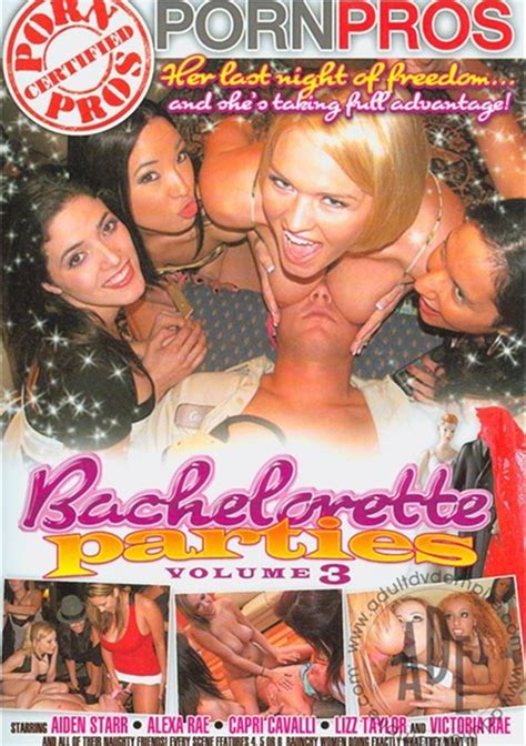 bachelorette parties vol 3 the porn pros unlimited