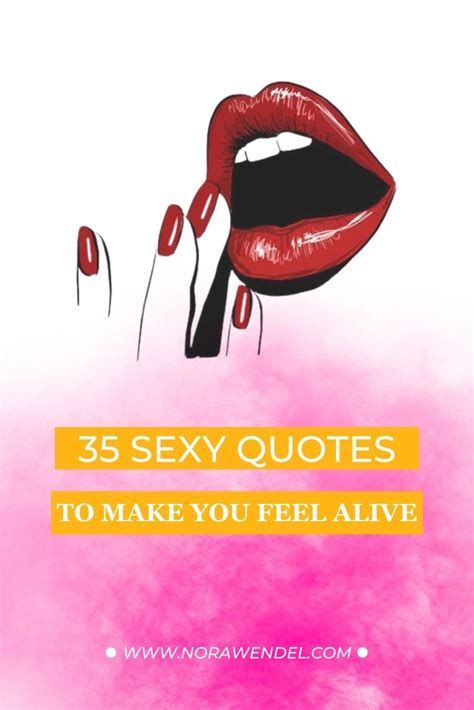 35 sexy quotes to make you feel alive nora wendel