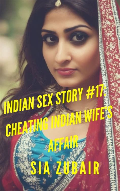 Indian Sex Stories 17 Indian Sex Story 17 Cheating Indian Wifes