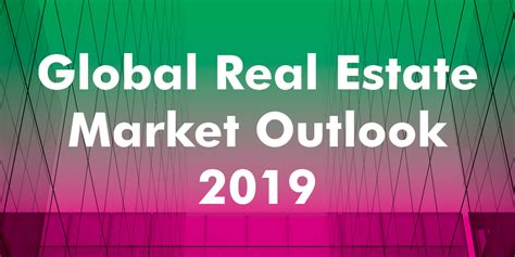 2019 global real estate market outlook economy cbre