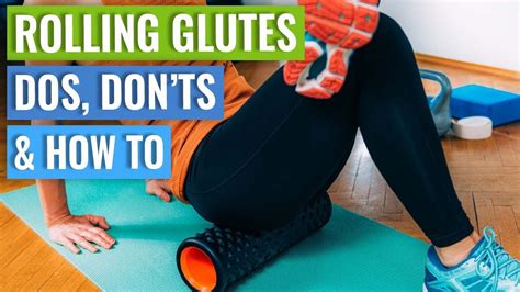 Foam Rolling Massage Ball Glutes When To Be Careful When Its Useful