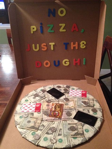 no pizza just the dough made this for my son s 19th birthday cash and t cards to his