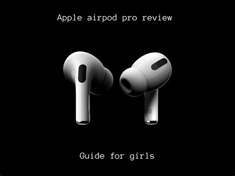 Apple Airpod Pro Review Guide For Girls Savedelete