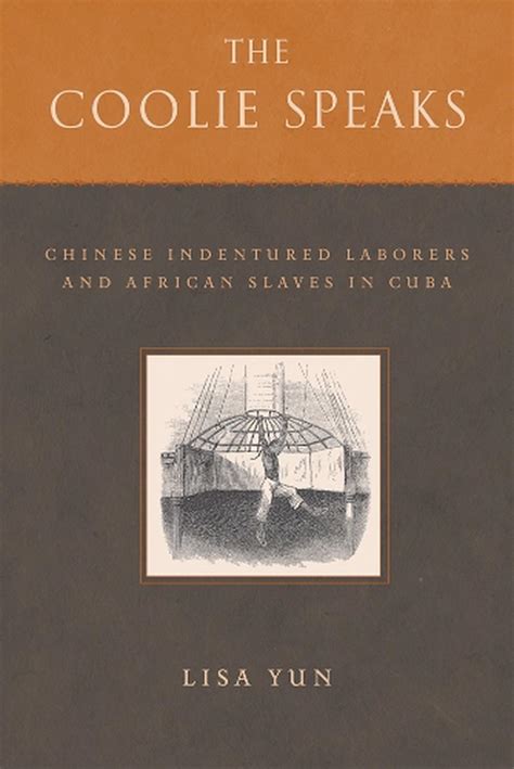 the coolie speaks chinese indentured laborers and african slaves in