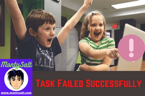 “task failed successfully” more than just an awesome meme by monty