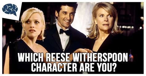 Which Reese Witherspoon Character Are You Brainfall