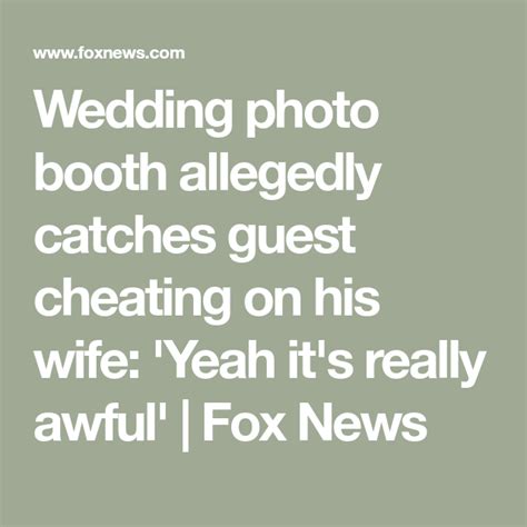 wedding photo booth allegedly catches guest cheating on his wife yeah