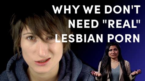 why we don t need real lesbian porn youtube